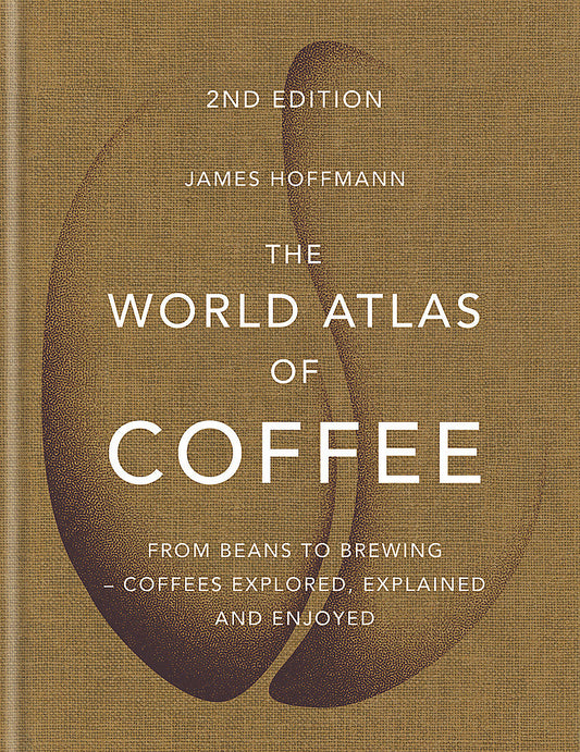 The World Atlas of Coffee by James Hoffmann
