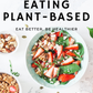 Eating Plant Based - Be Better, Be healthier by Callie Robins - Eco Wellness Lab